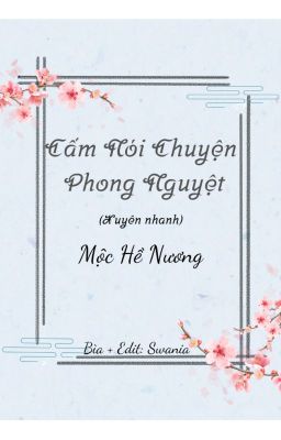 [ĐM Edit Hoàn] Cấm Nói Chuyện Phong Nguyệt - Mộc Hề Nương (từ Chương 25 trở đi)