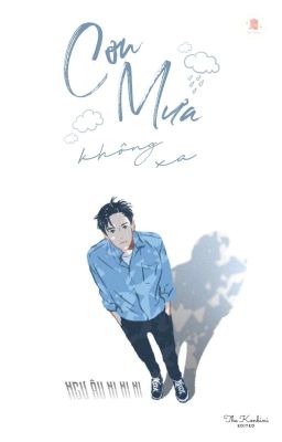 [ĐM/EDIT - HOÀN] Cơn Mưa Không Xa - Ngư Âu Ni Ni Ni