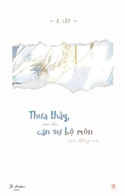 [ĐM/EDIT - HOÀN] Thưa Thầy, Em Là Cán Sự Bộ Môn Của Thầy Nè - A Lập