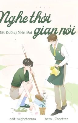 [ĐM-EDIT] Nghe Thời Gian Nói - Mật Đường Niên Đại