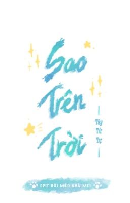 [ĐM/Edit] Sao Trên Trời