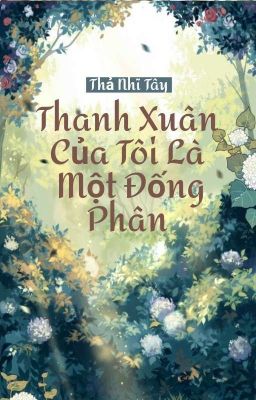 [ĐM/Edit] Thanh xuân của tôi là một đống phân