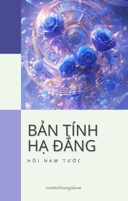 [ĐM/END] BẢN TÍNH HẠ ĐẲNG - HỒI NAM TƯỚC