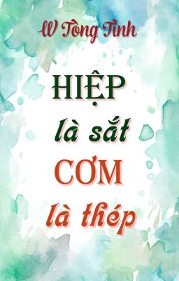 [ĐM] Hiệp là sắt, cơm là thép