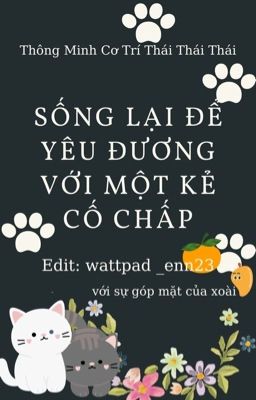 (ĐM/Hoàn)Sống Lại Để Yêu Đương Với Một Kẻ Cố chấp 