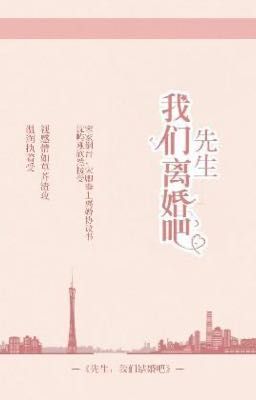 [ĐM/HOÀN] Tiên sinh, chúng ta ly hôn đi