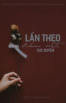 [ĐM] Lần theo dấu vết - Cực Xuyên