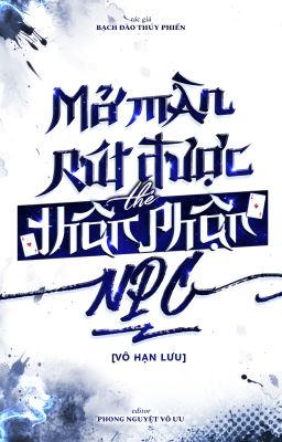 [ĐM] Mở Màn Rút Được Thẻ Thân Phận NPC [Vô Hạn Lưu].