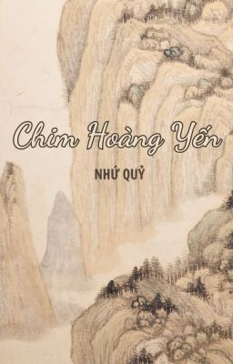 [ĐM/NGẮN/HOÀN] - CHIM HOÀNG YẾN - NHỨ QUỶ