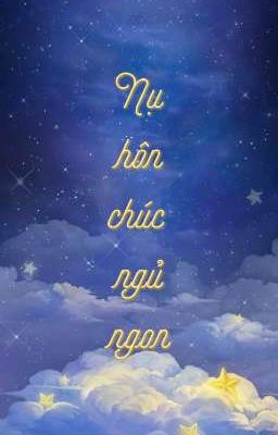 ĐM Nụ hôn chúc ngủ ngon