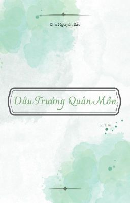 (ĐM-OG) Dâu Trưởng Quân Môn - Kim Nguyên Bảo