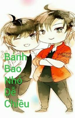 [ ĐM ] [ ONESHOT ] Bánh Bao Nhỏ Dễ Chiều [Full]