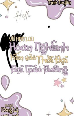 [ ĐM | Vô Hạn ] Hoan Nghênh Tiến Vào Thời Đại Đại Giáo Đường 