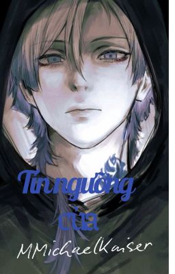 ĐN Blue Lock | Tín ngưỡng của Michael Kaiser