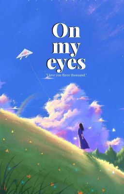 [ĐN Harry Potter] On my eyes