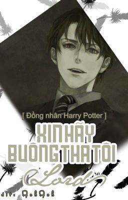 (ĐN Harry Potter) Xin hãy buông tha tôi, Lord!!!