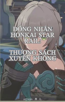 ĐN HONKAI STAR RAIL | THƯỢNG SÁCH XUYÊN KHÔNG