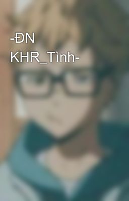 -ĐN KHR_Tình-