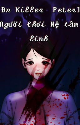 (ĐN Killer Peter) Người chơi hệ tâm linh