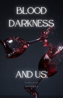 (ĐN Owari no Seraph) Blood, darkness and us.