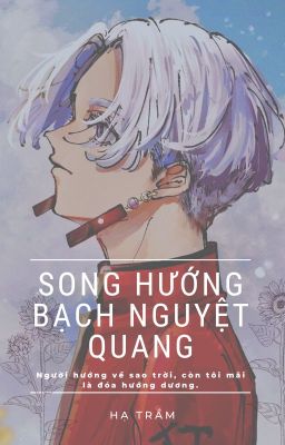 [ĐN Tokyo Revengers] Song Hướng Bạch Nguyệt Quang