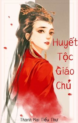 [ĐN Twilight+Tân Tiếu Ngạo] Huyết Tộc Giáo Chủ (DROP)- Thanh Mai Tiểu Thư