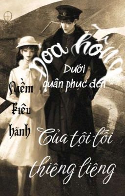 Đóa Hồng Dưới Quân Phục Đen : Niềm Kiêu Hãnh Của Tội Lỗi Thiêng Liêng 