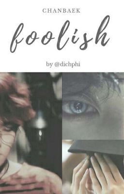  | Đoản Chanbaek | foolish 