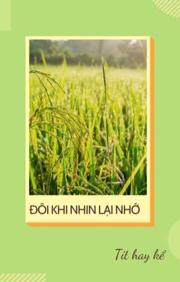 Đôi khi nhìn lại nhớ