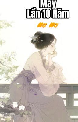 Đời Người Có Mấy Lần 10 năm