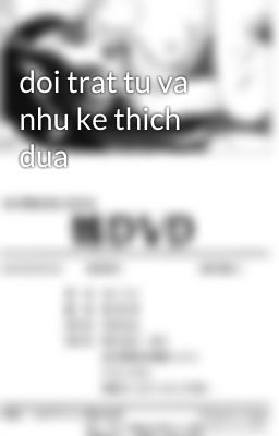 doi trat tu va nhu ke thich dua