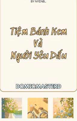 domicmasterd ꨄ︎ tiệm bánh kem và người yêu dấu