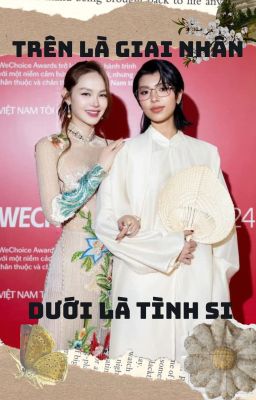 [Đồng Minh] Trên là giai nhân,dưới là tình si
