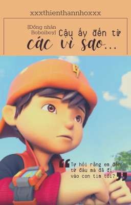 (Đồng nhân Boboiboy) Cậu ấy đến từ các vì sao...