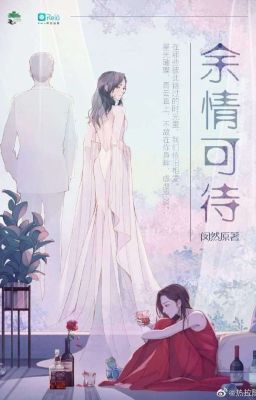 [Đồng Nhân] Dư Tình Khả Đãi 