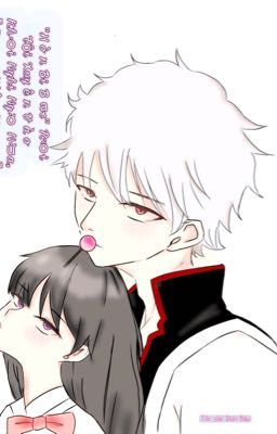 [ Đồng Nhân Gintama ] Khỏi Nghi Ngờ Nữa, Tôi Xuyên Vào 