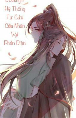 [Doushijin] Hệ Thống Tự Cứu Của Nhân Vật Phản Diện 