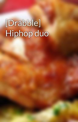 [Drabble] Hiphop duo