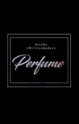 [DRABBLE] [MONGA] PERFUME