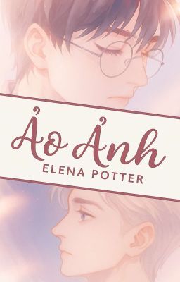 [Drarry/Drahar] Ảo Ảnh