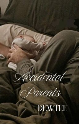 [DROP]|[DEWTEE] Accidental Parents