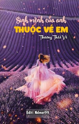 [DROP] Sinh mệnh của anh thuộc về em - Thương Thái Vi