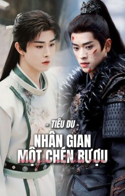Drop - [TIÊU DU] - Nhân Gian Một Chén Rượu