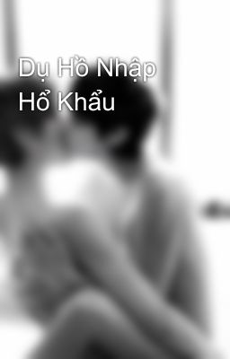 Dụ Hồ Nhập Hổ Khẩu