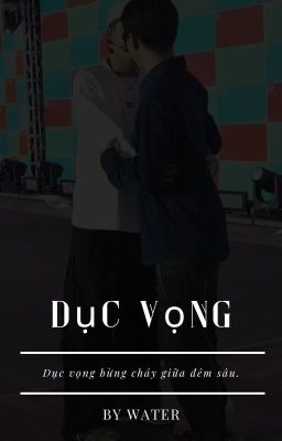 Dục Vọng _Đăng Dương x Anh Duy