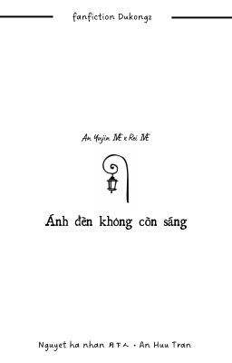 [DUKONGZ] Ánh đèn không còn sáng