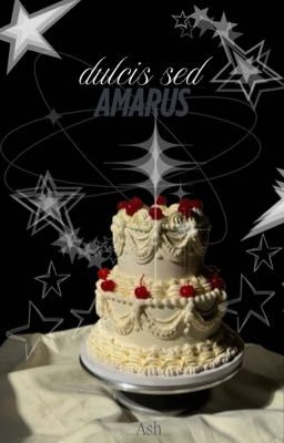 dulcis sed amarus