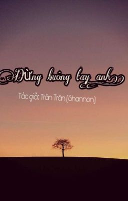 Đừng buông tay anh
