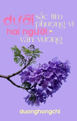 Dưới sắc tím phượng vĩ, hai người vấn vương