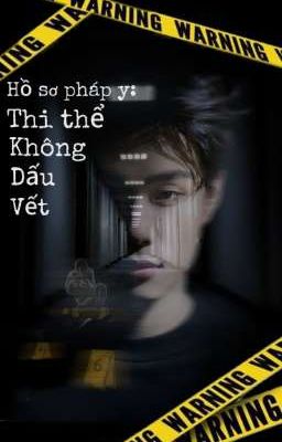 [DuongKieu] Hồ sơ pháp y: Thi thể không dấu vết